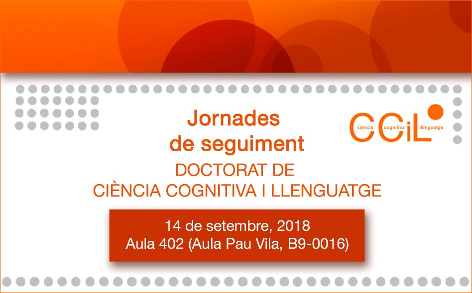 Jornada de seguiment: Doctorat de Ciència Cognitiva i Llenguatge
