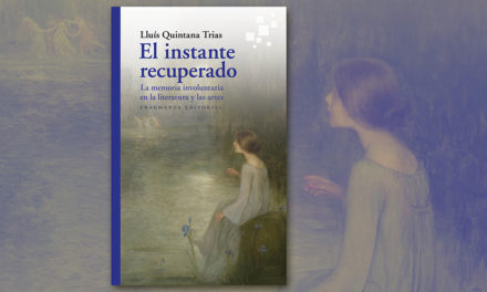 Presentació de llibre: “El instante recuperado” de Lluís Quintana Trias